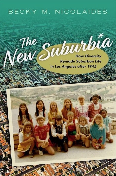 The New Suburbia: How Diversity Remade Suburban Life in Los Angeles after 1945